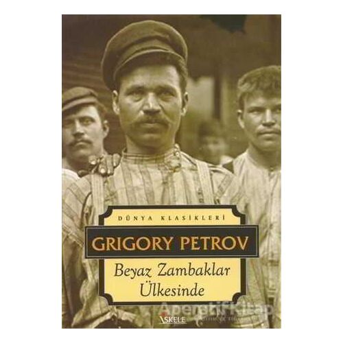 Beyaz Zambaklar Ülkesinde - Grigori Spiridonoviç Petrov - İskele Yayıncılık