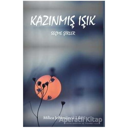 Kazınmış Işık - Milica Jeftimijeviç Liliç - Gece Kitaplığı