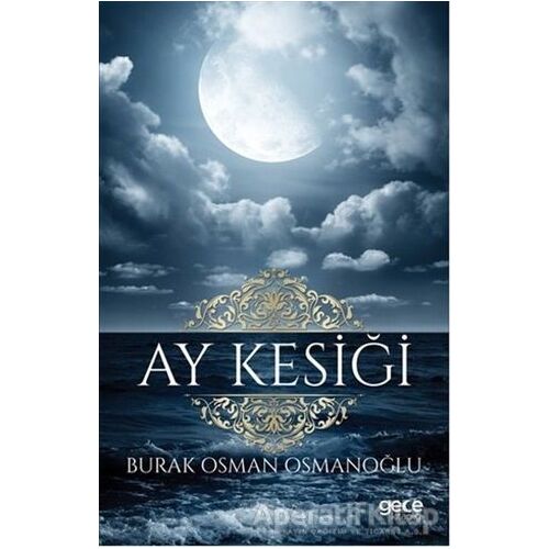 Ay Kesiği - Burak Osman Osmanoğlu - Gece Kitaplığı