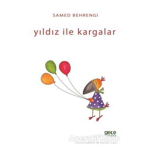 Yıldız ile Kargalar - Samed Behrengi - Gece Kitaplığı