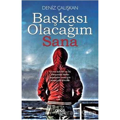 Başkası Olacağım Sana - Deniz Çalışkan - Gece Kitaplığı