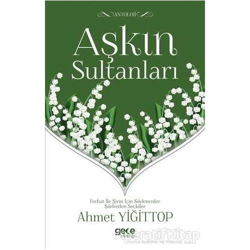 Aşkın Sultanları - Ahmet Yiğittop - Gece Kitaplığı