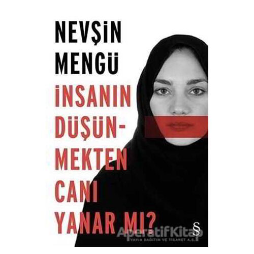 İnsanın Düşünmekten Canı Yanar mı? - Nevşin Mengü - Everest Yayınları