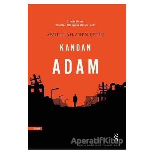 Kandan Adam - Abdullah Aren Çelik - Everest Yayınları