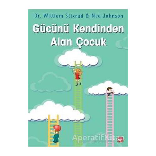 Gücünü Kendinden Alan Çocuk - Ned Johnson - Beyaz Balina Yayınları