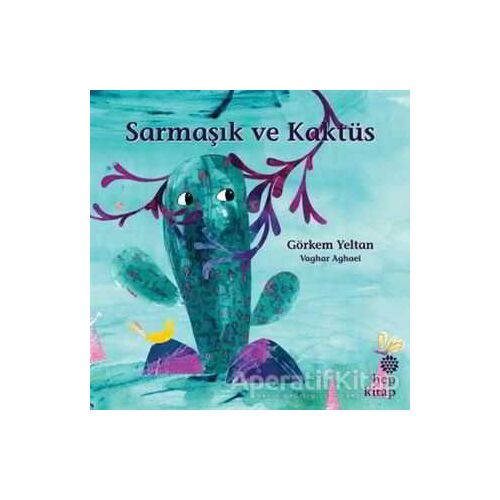 Sarmaşık ve Kaktüs - Görkem Yeltan - Hep Kitap