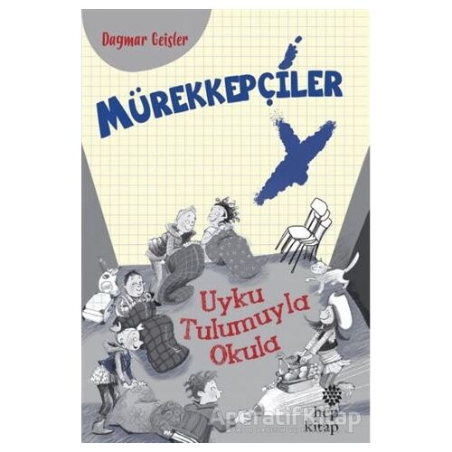 Mürekkepçiler - Uyku Tulumuyla Okula - Dagmar Geisler - Hep Kitap