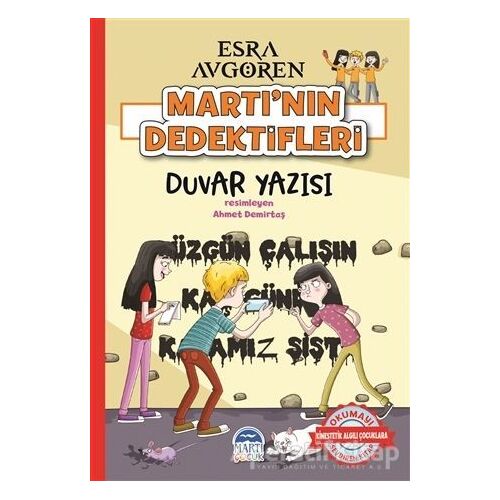 Martı’nın Dedektifleri - Duvar Yazısı - Esra Avgören - Martı Çocuk Yayınları