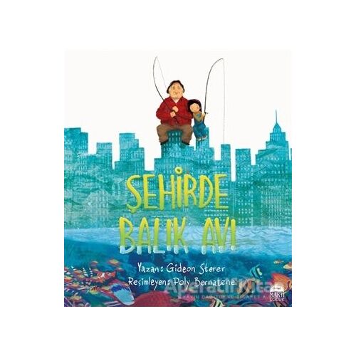 Şehirde Balık Avı - Gideon Sterer - Martı Çocuk Yayınları