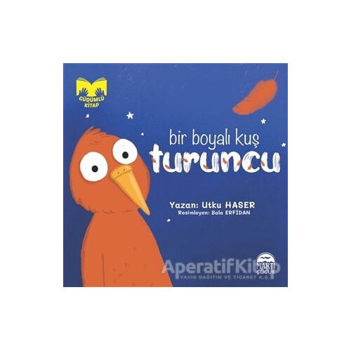 Bir Boyalı Kuş Turuncu - Utku Haser - Martı Çocuk Yayınları