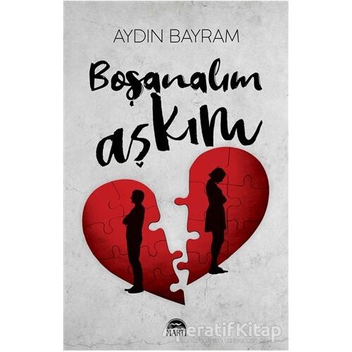 Boşanalım Aşkım - Aydın Bayram - Martı Yayınları