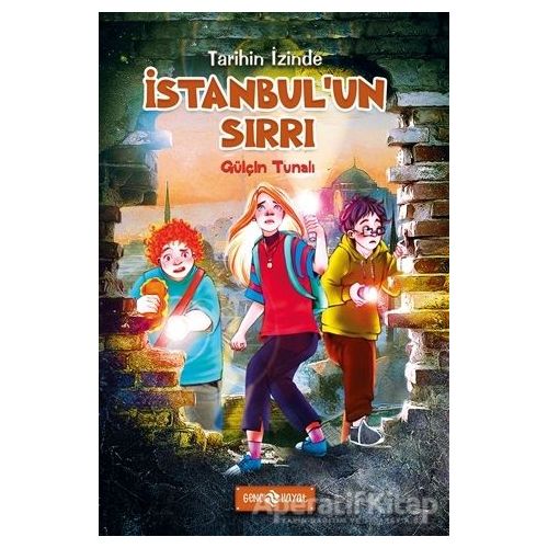 İstanbul’un Sırrı - Tarihin İzinde - Gülçin Tunalı - Genç Hayat