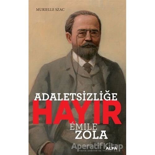 Adaletsizliğe Hayır - Emile Zola - Murielle Szac - Alfa Yayınları