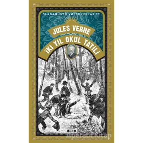 İki Yıl Okul Tatili - Olağanüstü Yolculuklar 22 - Jules Verne - Alfa Yayınları