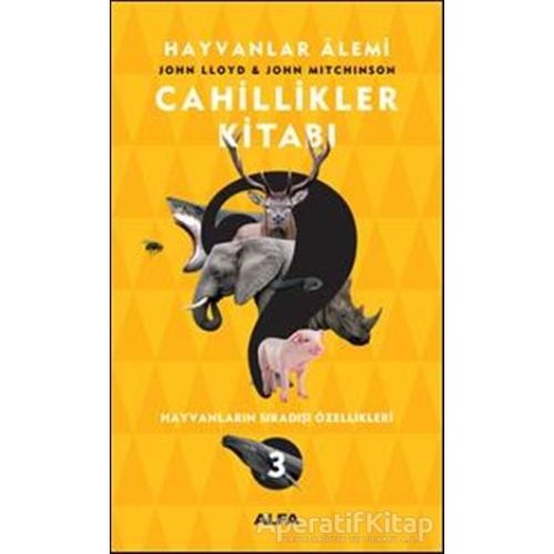 Cahillikler Kitabı 3 - Hayvanlar Alemi - John Lloyd - Alfa Yayınları