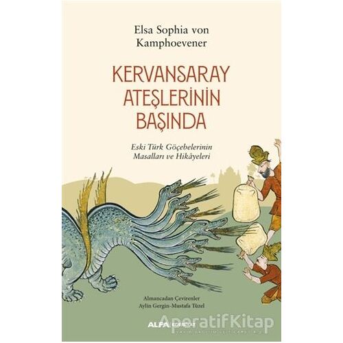 Kervansaray Ateşlerinin Başında - Elsa Sophia von Kamphoevener - Alfa Yayınları