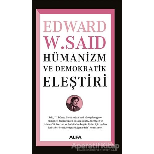 Hümanizm ve Demokratik Eleştiri - Edward W. Said - Alfa Yayınları