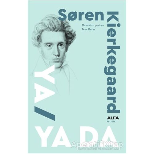 Ya - Ya Da - Soren Kierkegaard - Alfa Yayınları