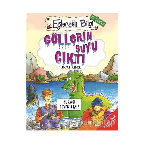 Göllerin Suyu Çıktı - Anita Ganeri - Eğlenceli Bilgi Yayınları