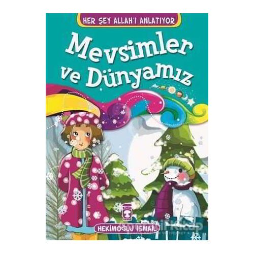 Mevsimler ve Dünyamız - Hekimoğlu İsmail - Timaş Çocuk