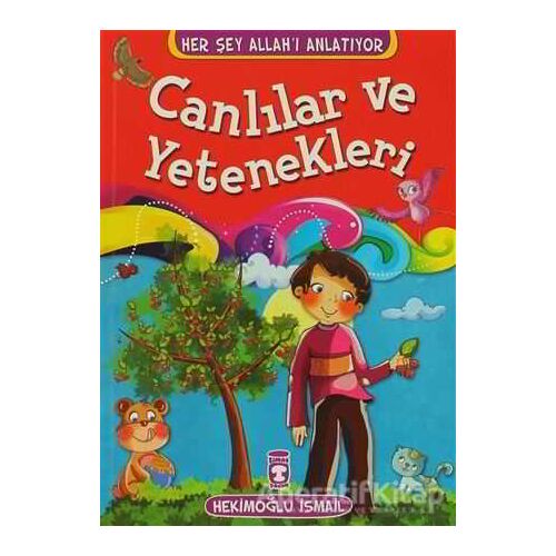 Canlılar ve Yetenekleri - Hekimoğlu İsmail - Timaş Çocuk