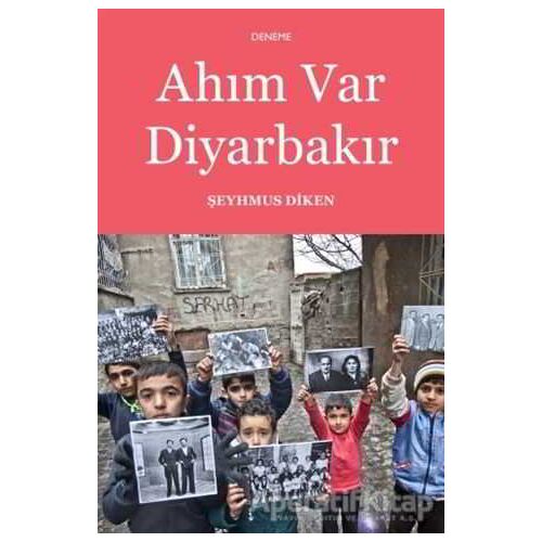 Ahım Var Diyarbakır - Şeyhmus Diken - Aras Yayıncılık