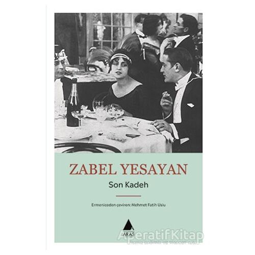 Son Kadeh - Zabel Yesayan - Aras Yayıncılık