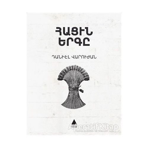 Hatsin Yerkı (Ekmeğin Şarkısı Ermenice) - Taniel Varujan - Aras Yayıncılık