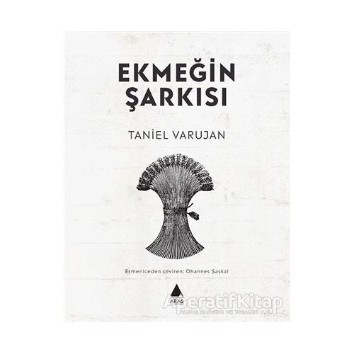 Ekmeğin Şarkısı - Taniel Varujan - Aras Yayıncılık