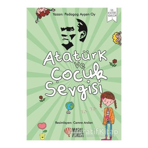 Atatürk ve Çocuk Sevgisi - Ayşen Oy - Masalperest