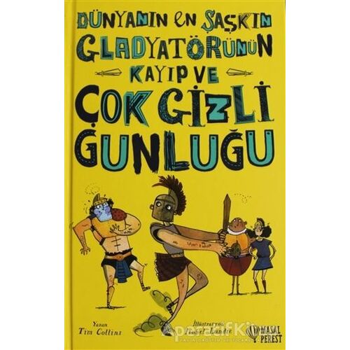 Dünyanın En Şaşkın Gladyatörünün Kayıp ve Çok Gizli Günlüğü - Tim Collins - Masalperest