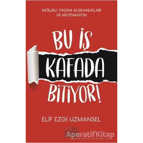Bu İş Kafada Bitiyor! - Elif Ezgi Uzmansel - Nemesis Kitap