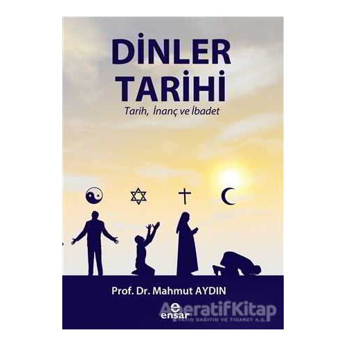 Dinler Tarihi - Mahmut Aydın - Ensar Neşriyat