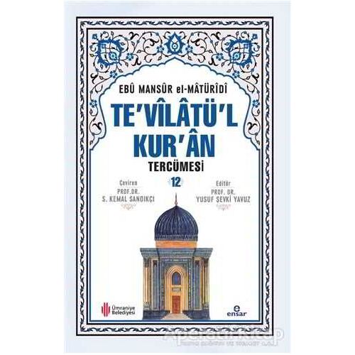 Tevilatül Kuran Tercümesi -12 - Ebû Mansûr el-Matürîdî - Ensar Neşriyat