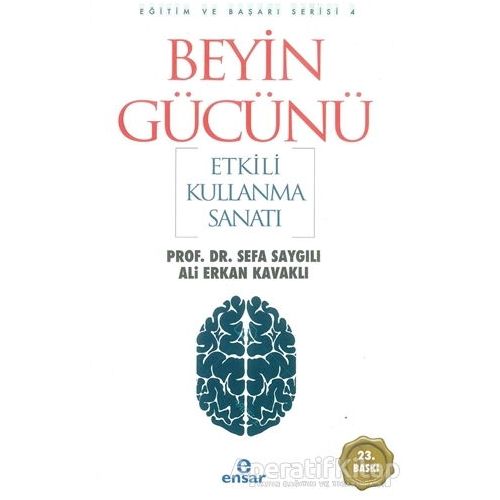 Beyin Gücünü Etkili Kullanma Sanatı - Sefa Saygılı - Ensar Neşriyat