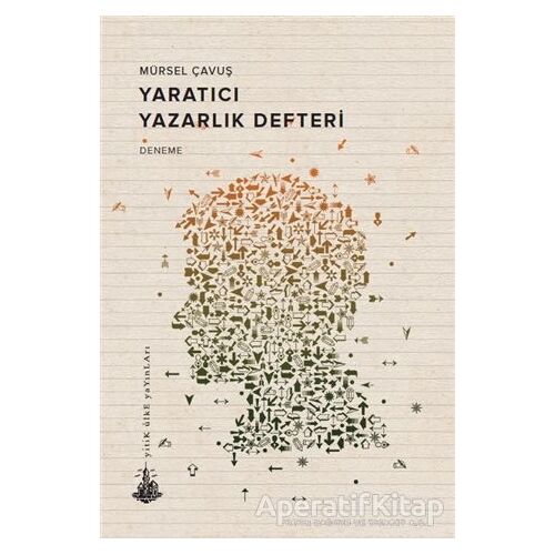 Yaratıcı Yazarlık Defteri - Mürsel Çavuş - Yitik Ülke Yayınları