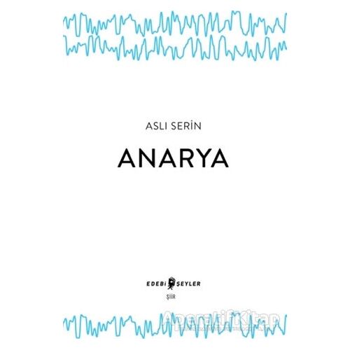 Anarya - Aslı Serin - Edebi Şeyler