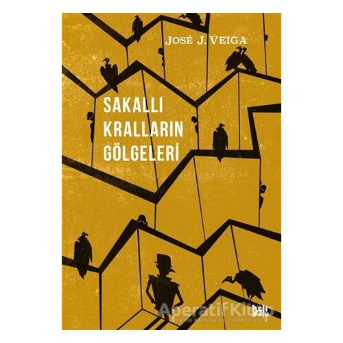 Sakallı Kralların Gölgeleri - Jose J. Veiga - Delidolu