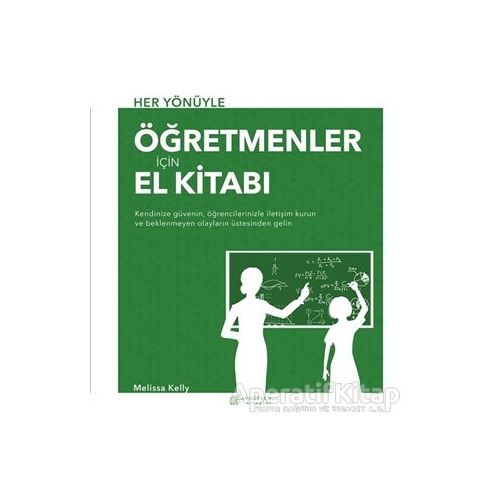 Her Yönüyle Öğretmenler İçin El Kitabı - Melissa Kelly - Akıl Çelen Kitaplar