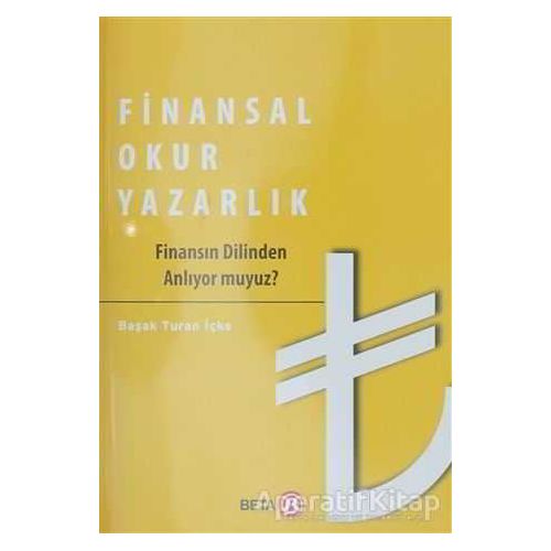 Finansal Okuryazarlık - Başak Turan İçke - Beta Yayınevi