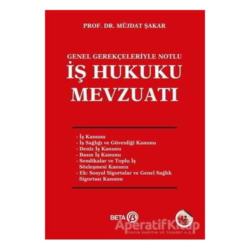 İş Hukuku Mevzuatı - Müjdat Şakar - Beta Yayınevi