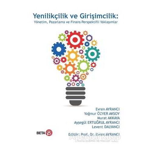 Yenilikçilik ve Girişimcilik - Yağmur Özyer Aksoy - Beta Yayınevi