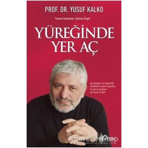 Yüreğinde Yer Aç - Yusuf Kalko - Yediveren Yayınları