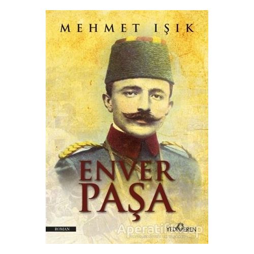 Enver Paşa - Mehmet Işık - Yediveren Yayınları