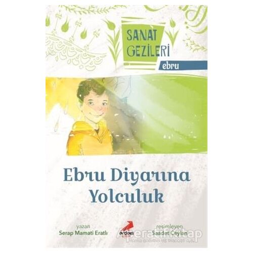 Ebru Diyarına Yolculuk - Ebru - Sanat Gezileri - Serap Mamati Eratlı - Erdem Çocuk