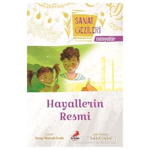 Hayallerin Resmi - Minyatür - Sanat Gezileri - Serap Mamati Eratlı - Erdem Çocuk