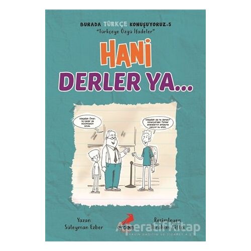 Hani Derler Ya... - Burada Türkçe Konuşuyoruz 5 - Süleyman Ezber - Erdem Çocuk