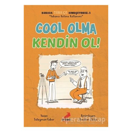 Cool Olma Kendin Ol! - Burada Türkçe Konuşuyoruz 3 - Süleyman Ezber - Erdem Çocuk