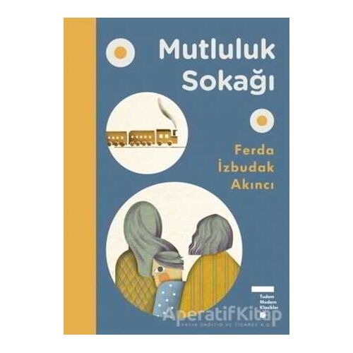 Mutluluk Sokağı - Ferda İzbudak Akıncı - Tudem Yayınları