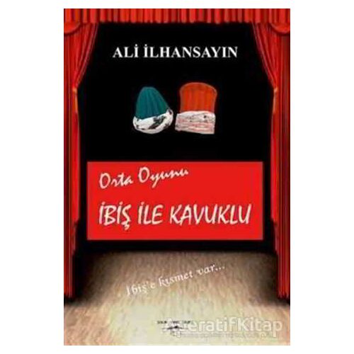 İbiş ile Kavuklu - Orta Oyunu - Ali İlhansayın - Sokak Kitapları Yayınları